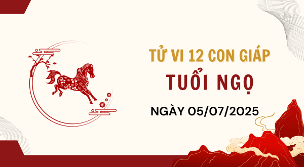 Tuổi Ngọ Hôm Nay - Tử vi tuổi Ngọ ngày 5-7-2025