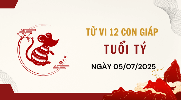 Tuổi Tý Hôm Nay - Tử vi tuổi tý ngày 5-7-2025
