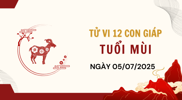 Tuổi Mùi Hôm Nay - Tử vi tuổi Mùi ngày 5-7-2025